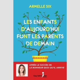 Les enfants d'aujourd'hui font les parents de demain