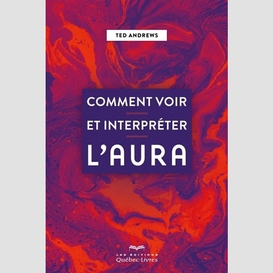 Comment voir et interprêter l'aura