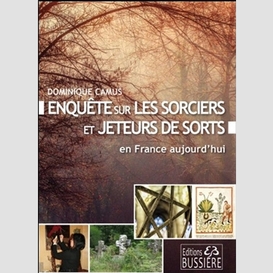 Enquete sur les sorciers et jeteurs de s