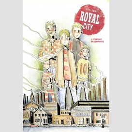 Royal city t.1 famille decomposee