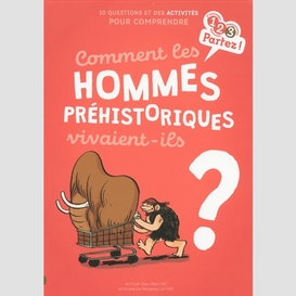 Comment hommes prehistor vivaient-ils