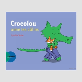 Crocolou aime les calins