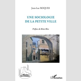 Une sociologie de la petite ville