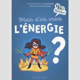 Mais d'ou vient l'energie