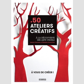 50 ateliers creatifs
